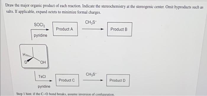 Draw The Major Organic Product Of Each Reaction Indicate The Stereochemistry At The Stereogenic Center Omit Byproducts 1