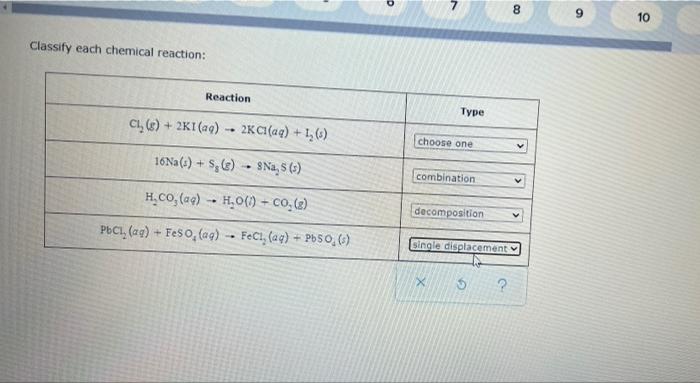 8 9 10 Classify Each Chemical Reaction Reaction Type Ci 2k1 Aq 2 Cl Aq 1 00 Choose One 16na S Sfc 1