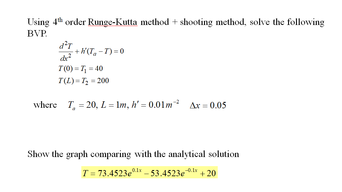 Using 4th Order Runge Kutta Method Shooting Method Solve The Following Bvp D T H Ta T 0 Dx T 0 T 40 T L 1