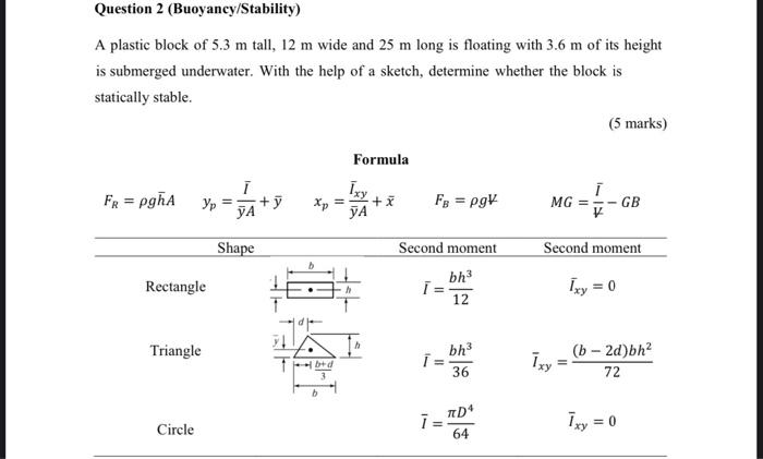 Question 2 Buoyancy Stability A Plastic Block Of 5 3 M Tall 12 M Wide And 25 M Long Is Floating With 3 6 M Of Its Hei 1