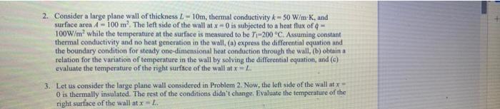 2 Consider A Large Plane Wall Of Thickness L 10m Thermal Conductivity K 50 W M K And Surface Area 4 100 M The Left 1