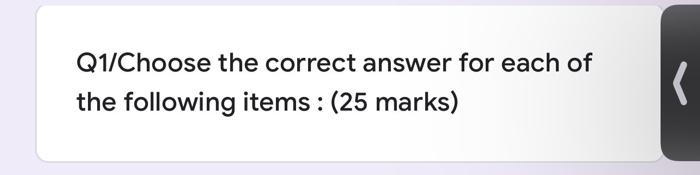 Q1 Choose The Correct Answer For Each Of The Following Items 25 Marks The Gas Pressure Force Depend On Piston Tr 1