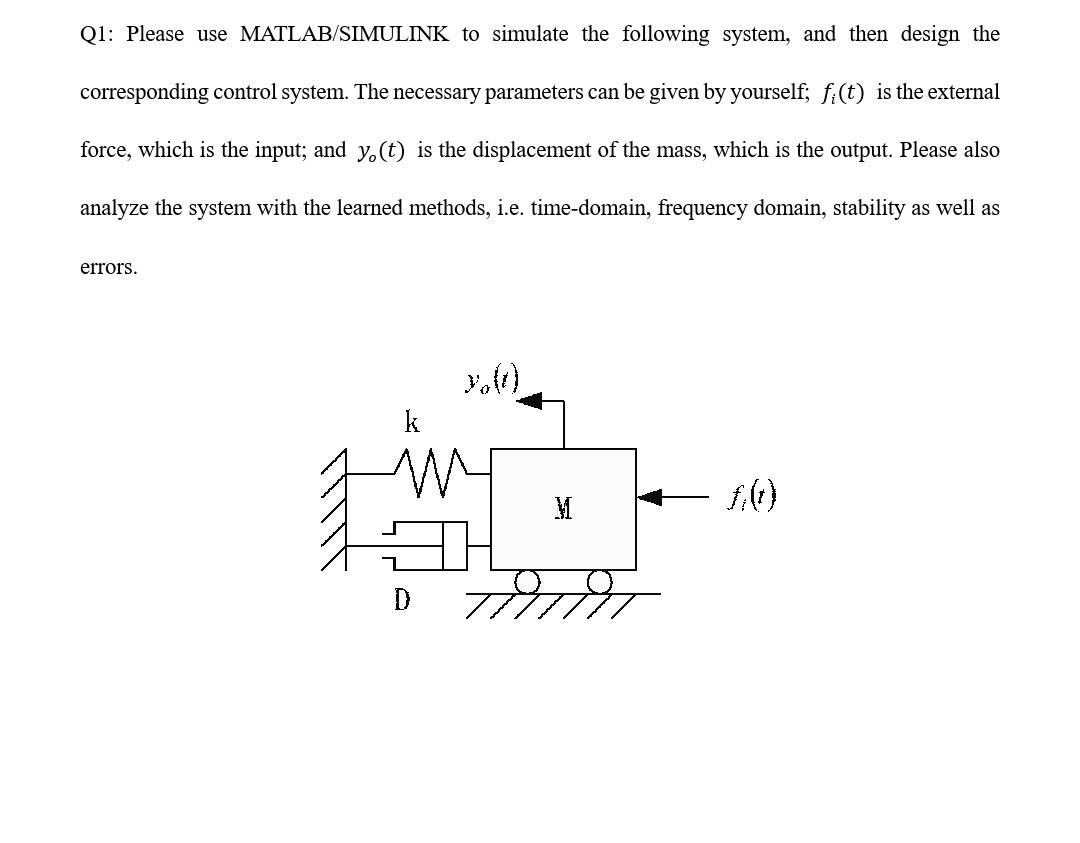 Q1 Please Use Matlab Simulink To Simulate The Following System And Then Design The Corresponding Control System The N 1
