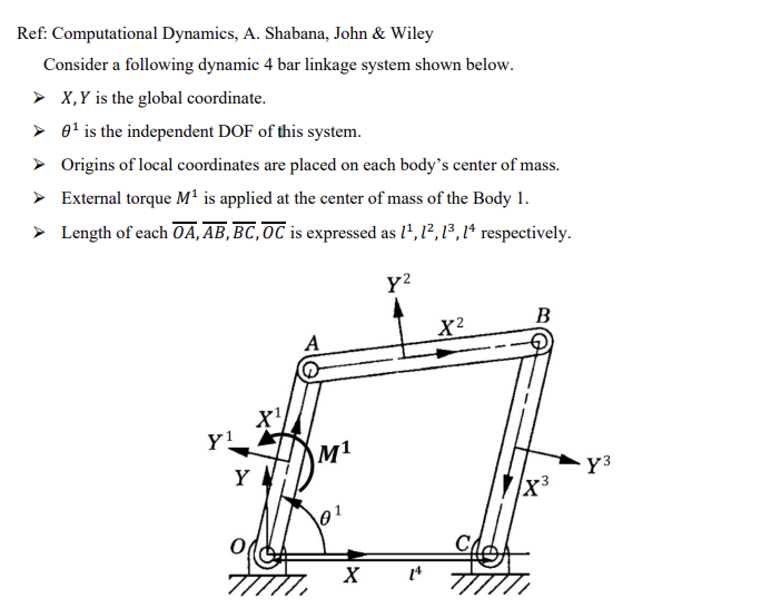 Ref Computational Dynamics A Shabana John Wiley Consider A Following Dynamic 4 Bar Linkage System Shown Below X 1