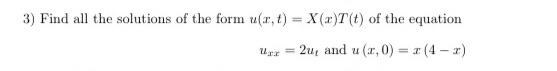 3 Find All The Solutions Of The Form U R T X X T T Of The Equation Uxx 2u And U A 0 X 4 X 1
