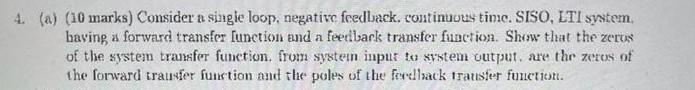 Consider A Loop Negative Feedback Continuous Time Siso Lti System Having A Forward Transfer Function And A Feed Back T 1