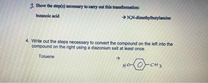 3 Show The Step S Necessary To Carry Out This Transformation Butanoic Acid N N Dimethylbutylamine 4 Write Out The 1