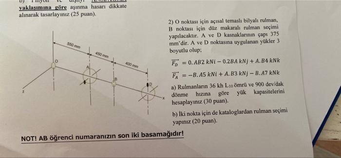 Yaklasimina Gore Asinma Hasari Dikkate Alinarak Tasarlayiniz 25 Puan 550 Mm 450 Mm 2 O Noktasi Icin Acisal Temasli B 1