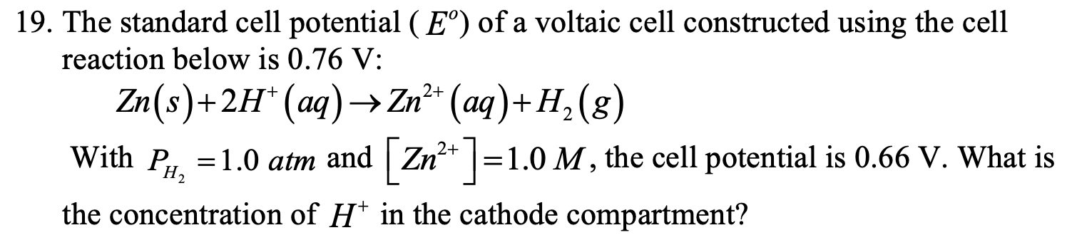 2 19 The Standard Cell Potential E Of A Voltaic Cell Constructed Using The Cell Reaction Below Is 0 76 V Zn S 2h 1