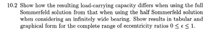 10 2 Show How The Resulting Load Carrying Capacity Differs When Using The Full Sommerfeld Solution From That When Using 1