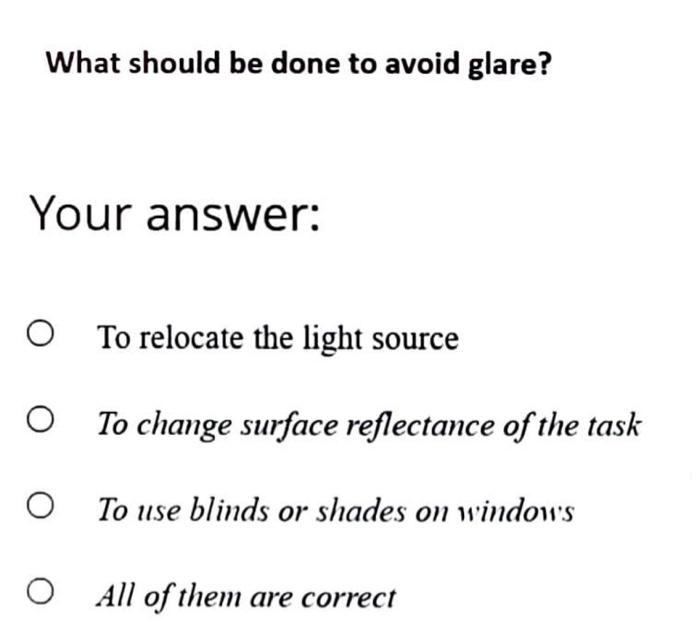 What Should Be Done To Avoid Glare Your Answer O To Relocate The Light Source O To Change Surface Reflectance Of The T 1