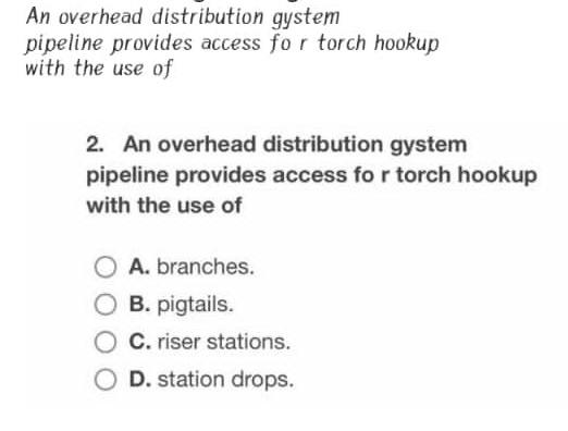 An Overhead Distribution Gystem Pipeline Provides Access For Torch Hookup With The Use Of 2 An Overhead Distribution Gy 1