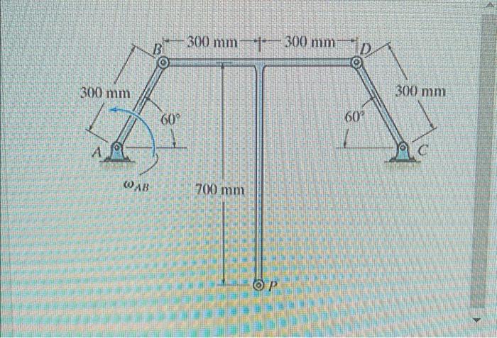 The Similar Links Ab And Cd Rotate About The Fixed Pins At A And C Ab Has An Angular Velocity Wab 7 Rad S Figure 1 2