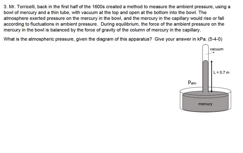 3 Mr Torricelli Back In The First Half Of The 1600s Created A Method To Measure The Ambient Pressure Using A Bowl Of 1