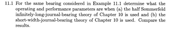 11 1 For The Same Bearing Considered In Example 11 1 Determine What The Operating And Performance Parameters Are When A 1