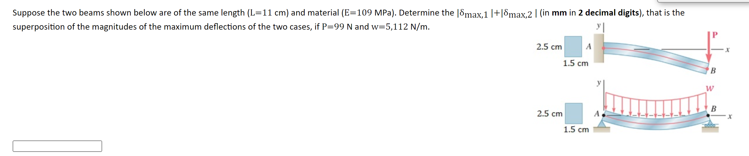 Suppose The Two Beams Shown Below Are Of The Same Length L 11 Cm And Material E 109 Mpa Determine The Smax 1 8ma 1