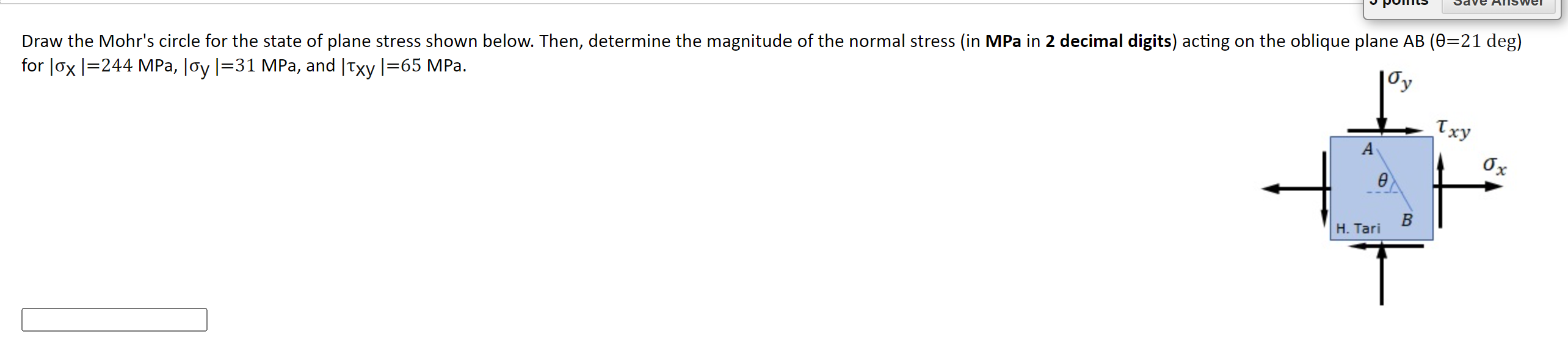 Wer Oy Txy Draw The Mohr S Circle For The State Of Plane Stress Shown Below Then Determine The Magnitude Of The Normal 1