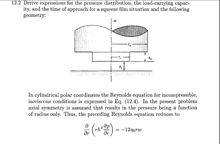 12 2 Derive Expressions For The Pressure Distribution The Load Carrying Capac Ity And The Time Of Approach For A Sque 1