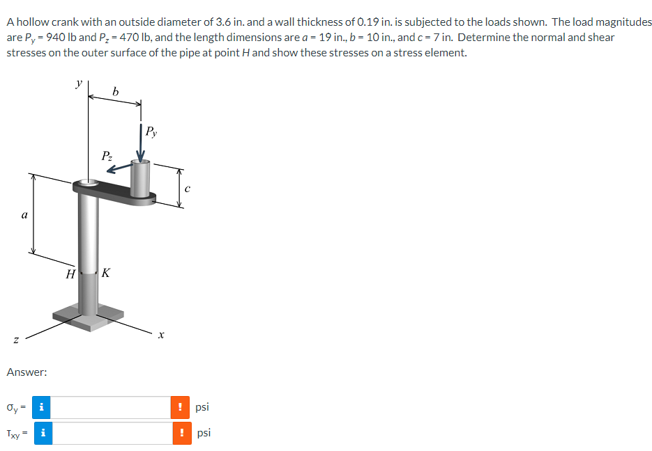 A Hollow Crank With An Outside Diameter Of 3 6 In And A Wall Thickness Of 0 19 In Is Subjected To The Loads Shown The 1