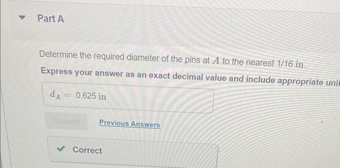 Tallow The Allowable Shear Stress For The Material Is 6 Ksi Pin A Is Subjected To Double Shear Whereas Pin B Is Subjec 2