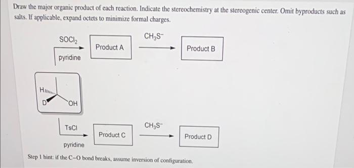 Draw The Major Organic Product Of Each Reaction Indicate The Stereochemistry At The Stereogenic Center Omit Byproducts 1
