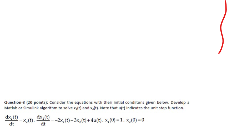 Question 3 20 Points Consider The Equations With Their Initial Condiitons Given Below Develop A Matlab Or Simulink A 1