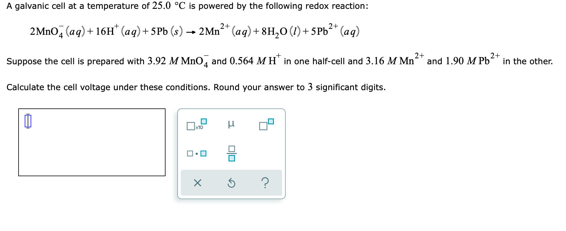 A Galvanic Cell At A Temperature Of 25 0 C Is Powered By The Following Redox Reaction 2 2 Mno Aq 16h Aq 5 1