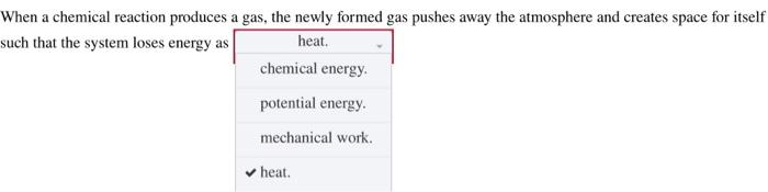 When A Chemical Reaction Produces A Gas The Newly Formed Gas Pushes Away The Atmosphere And Creates Space For Itself Su 1