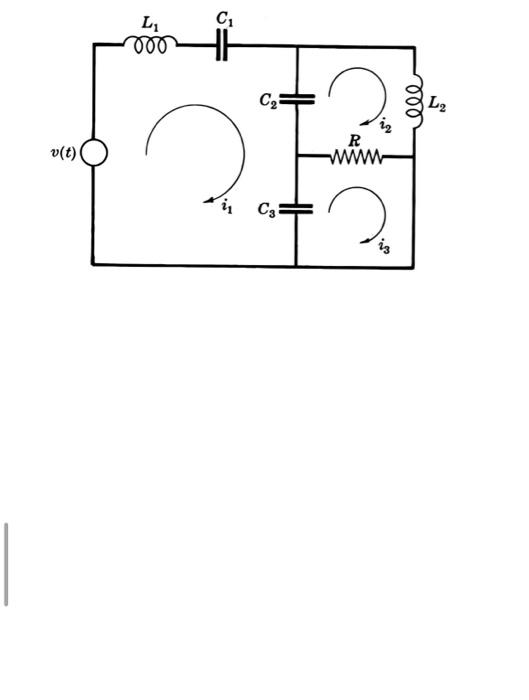 Derive The Model For The Circuit Shown Draw The Analogous Mechanical System V T L Ooo C C C3 R Wwwww Iz 000 L 2