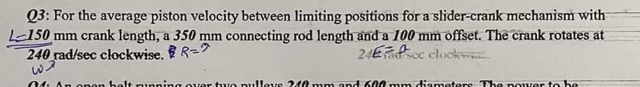 Q3 For The Average Piston Velocity Between Limiting Positions For A Slider Crank Mechanism With L 150 Mm Crank Length 1