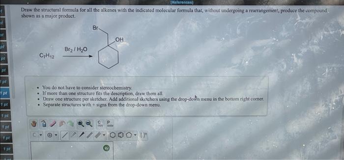 Heterences Draw The Structural Formula For All The Alkenes With The Indicated Molecular Formula That Without Undergoi 1