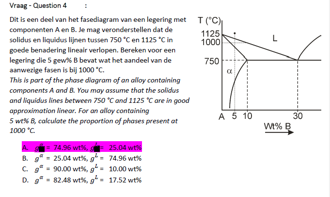 Vraag Question 4 1125 1000 Dit Is Een Deel Van Het Fasediagram Van Een Legering Met T C Componenten A En B Je Mag 1