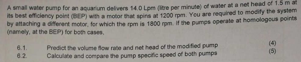 A Small Water Pump For An Aquarium Delivers 14 0 Lpm Litre Per Minute Of Water At A Net Head Of 1 5 M At Its Best Effi 1