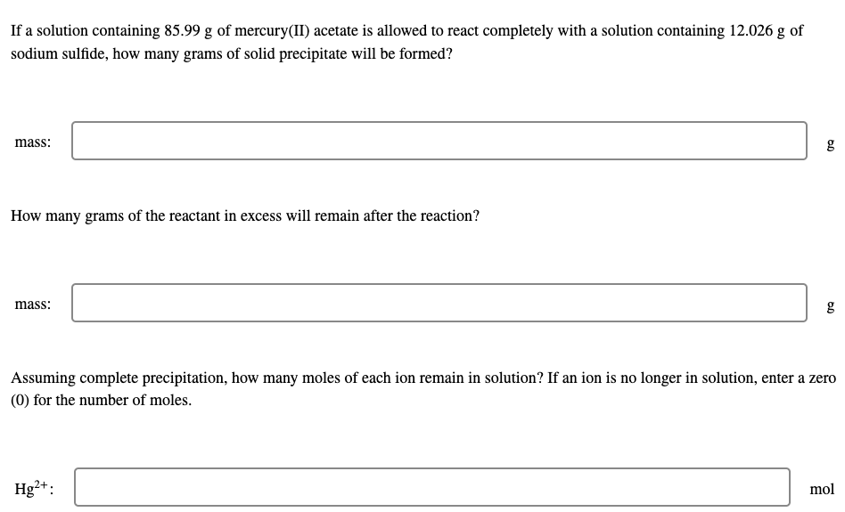 If A Solution Containing 85 99 G Of Mercury Ii Acetate Is Allowed To React Completely With A Solution Containing 12 026 1
