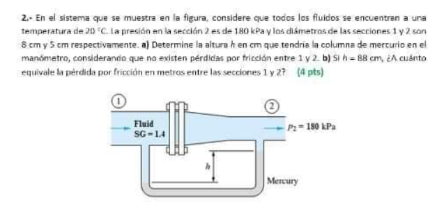2 En El Sistema Que Se Muestra En La Figura Considere Que Todos Los Fluidos Se Encuentran A Una Temperatura De 20 C 1