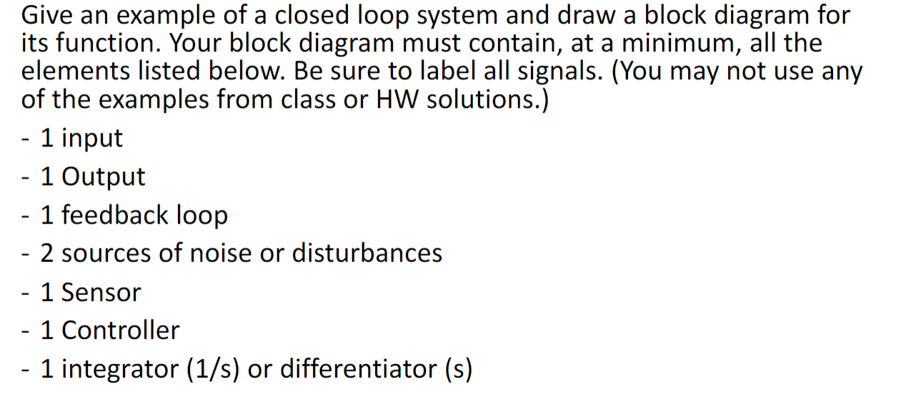 Give An Example Of A Closed Loop System And Draw A Block Diagram For Its Function Your Block Diagram Must Contain At A 1