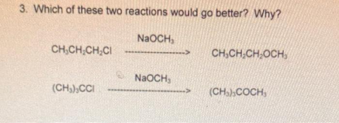 3 Which Of These Two Reactions Would Go Better Why Naoch Ch Ch Chci Ch Ch Choch Naochs Ch3 Cci Ch3 3coch 1