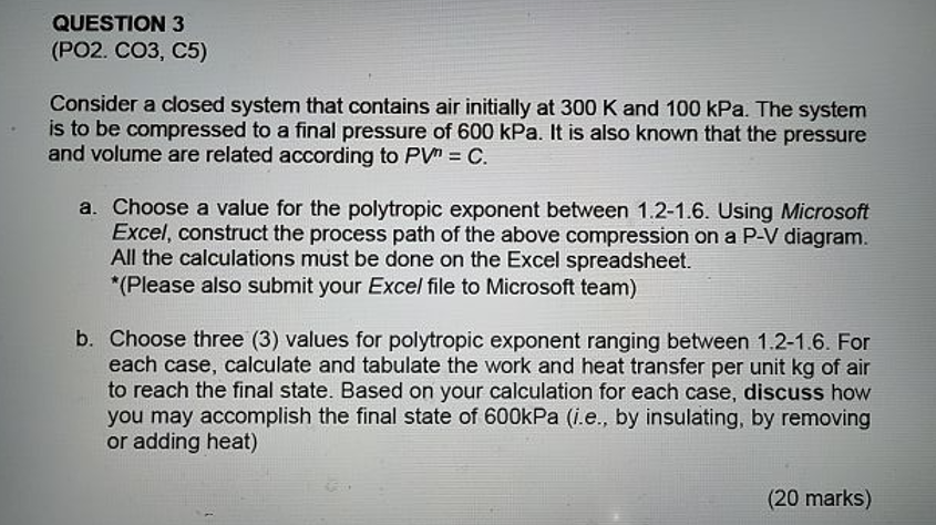 Question 3 Po2 Co3 C5 Consider A Closed System That Contains Air Initially At 300 K And 100 Kpa The System Is To Be 1