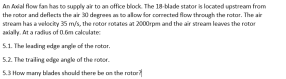 An Axial Flow Fan Has To Supply Air To An Office Block The 18 Blade Stator Is Located Upstream From The Rotor And Defle 1