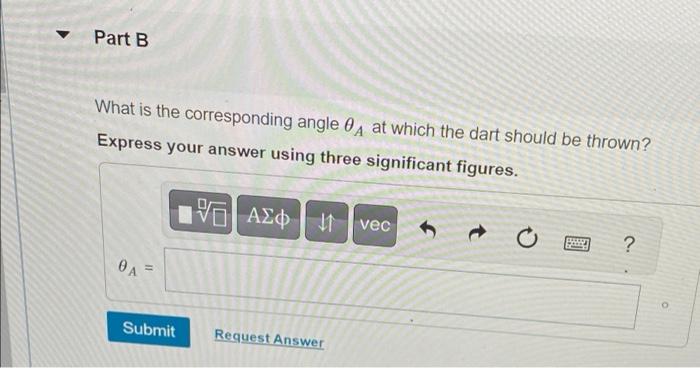 The Dart Is Thrown With A Speed Of 10 M S Suppose That S 7 6 M Figure 1 Figure 1 Of 1 B Part A Determine The Long 3