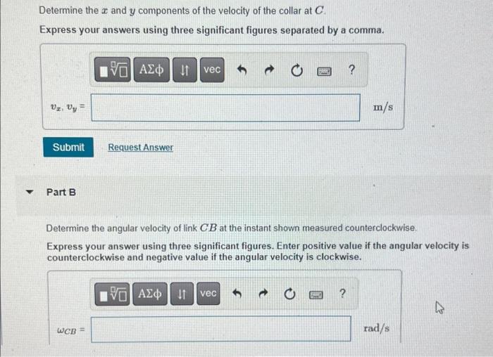 The Angular Velocity Of Link Ab Is Wab 2 5 Rad S Link Cb Is Horizontal At The Instant Shown Figure 1 Figure 1 Of 2