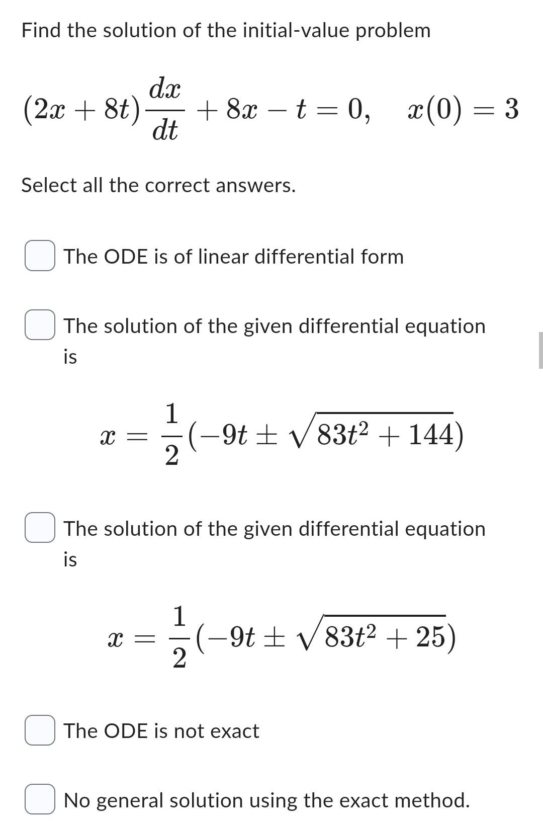 Find The Solution Of The Initial Value Problem Dx 2x 8t 8x T 0 Dt Select All The Correct Answers The Ode Is 1