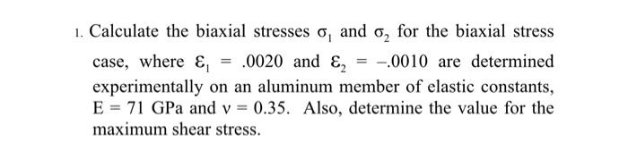 1 Calculate The Biaxial Stresses O And O For The Biaxial Stress Case Where 0020 And 0010 Are Determined Ex 1