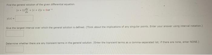 Find The General Solution Of The Given Differential Equation Dx Y X Give The Largest Interval Over Which The General 1