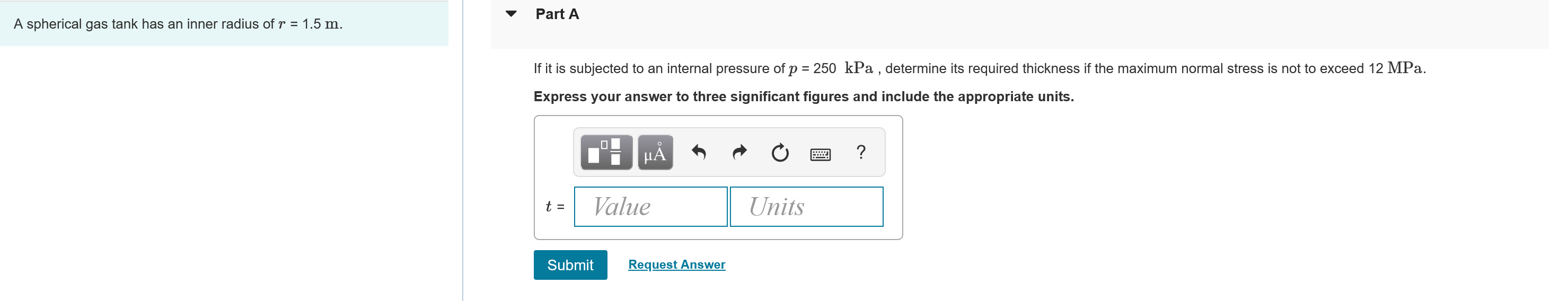 A Spherical Gas Tank Has An Inner Radius Of R 1 5 M Part A If It Is Subjected To An Internal Pressure Of P 250 Kpa 1