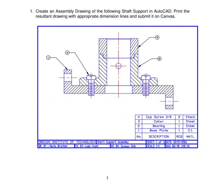 1 Create An Assembly Drawing Of The Following Shaft Support In Autocad Print The Resultant Drawing With Appropriate Di 1