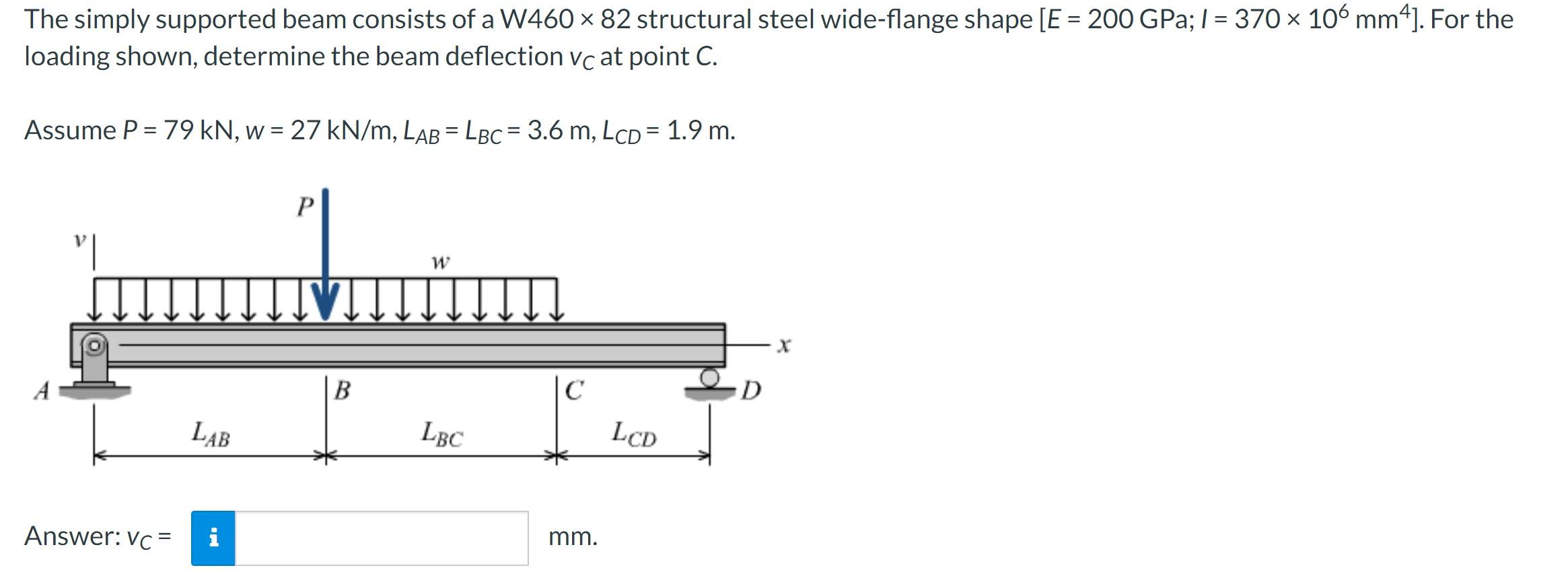 The Simply Supported Beam Consists Of A W460 82 Structural Steel Wide Flange Shape E 200 Gpa 1 370 106 Mm4 Fo 1