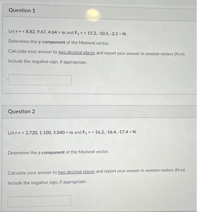Question 1 Let R 8 82 9 67 4 64 M And F 15 3 10 5 2 2 N Determine The Y Component Of The Moment Vector 1