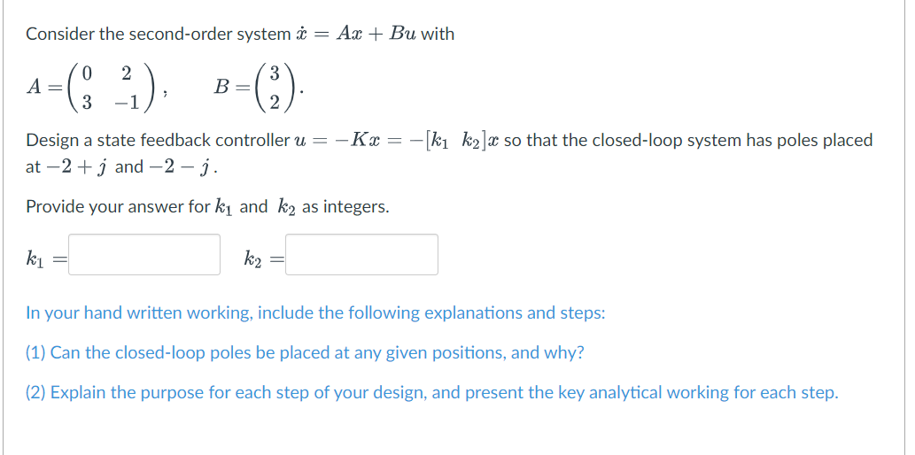 Consider The Second Order System Ax Bu With 3 A 2 B Design A State Feedback Controller U Kx 1