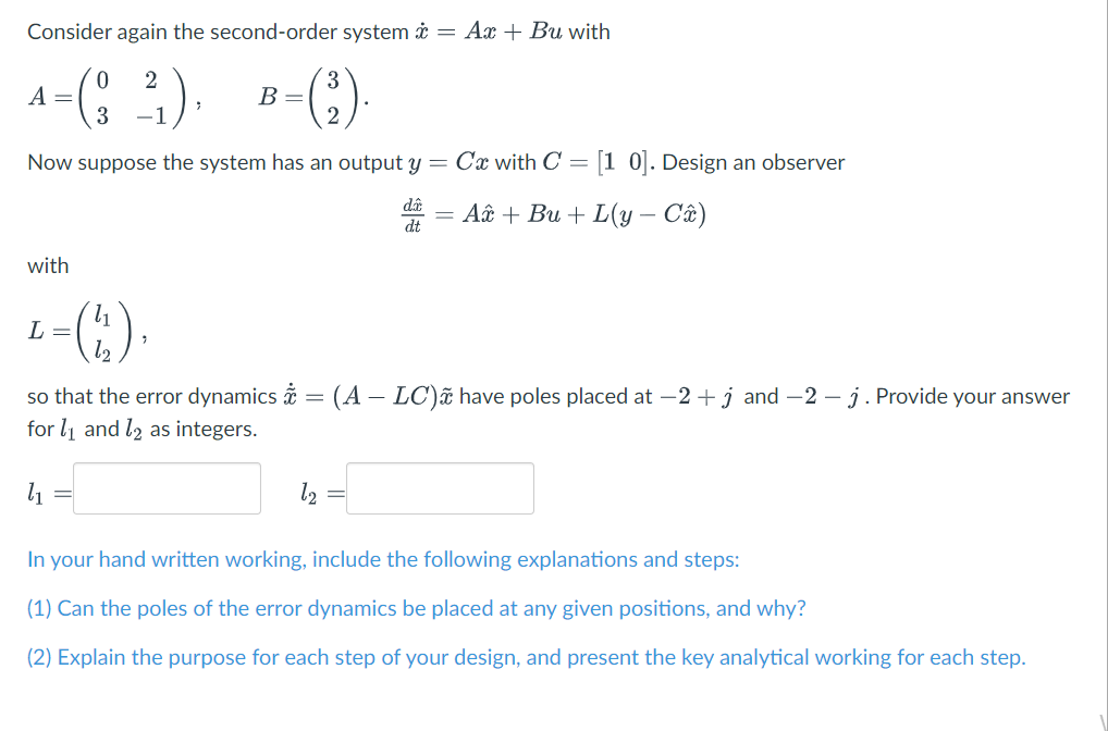 Consider Again The Second Order System Ax Bu With 0 2 4 3 A B 3 1 Now Suppose The System Has An Output 1